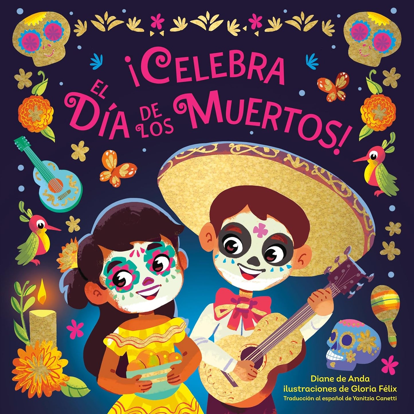 ¡Celebra el Día de los Muertos! (Celebrate the Day of the Dead Spanish Edition) by Diane de Anda Book