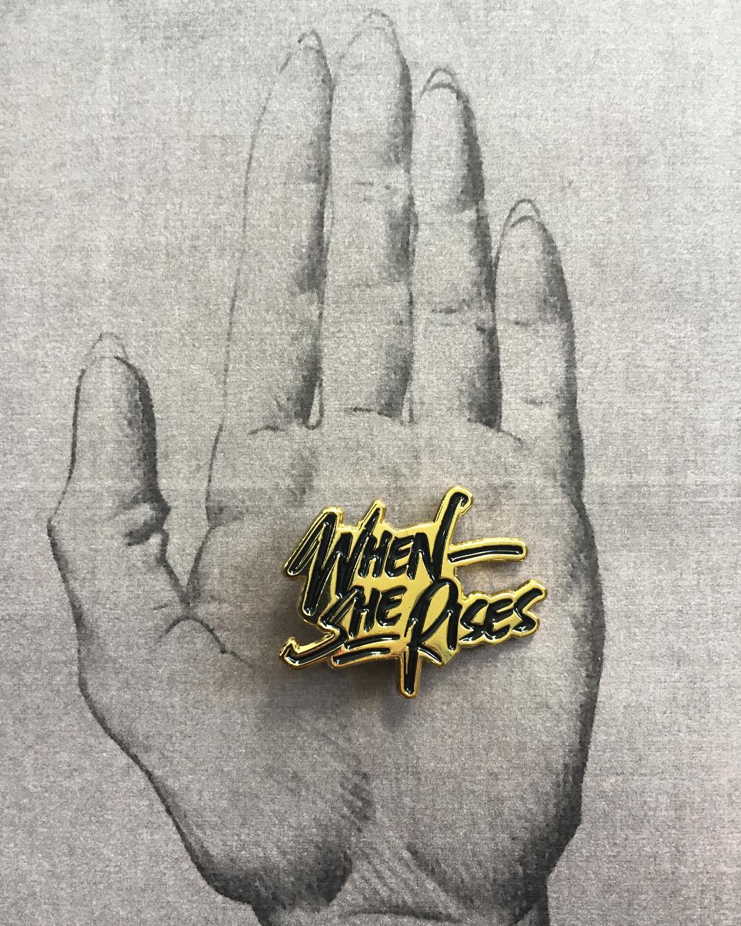 "When She Rises" Pin - Lexx Valdez