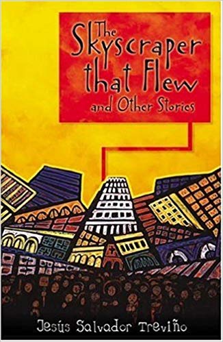 The Skyscraper That Flew and Other Stories by Jesus Salvador Treviño