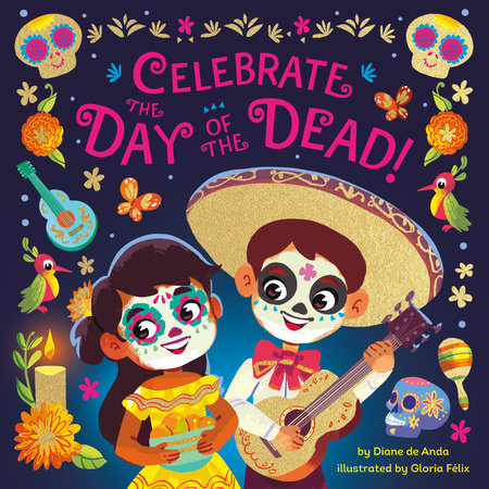 Celebrate the Day of the Dead! by Diane de Anda Book