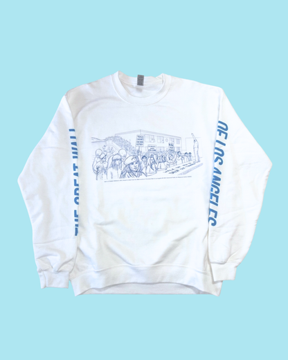 "East L.A. Student Walkout" Sweatshirt - The Great Wall of Los Angeles