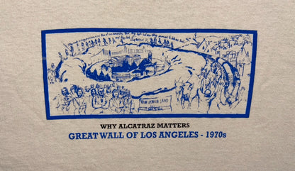 Handprinted "Why Alcatraz Matters" T-Shirt – The Great Wall of Los Angeles