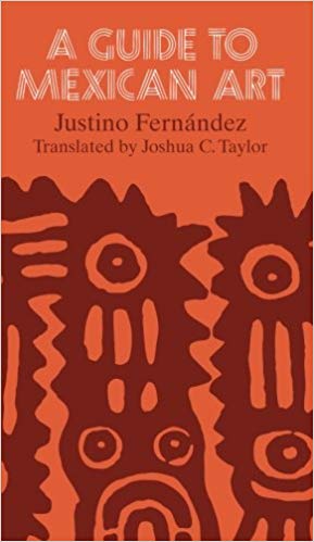A Guide to Mexican Art by Justino Fernández
