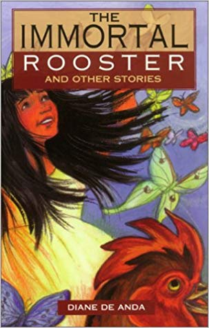 The Immortal Rooster and Other Stories by Diane De Anda