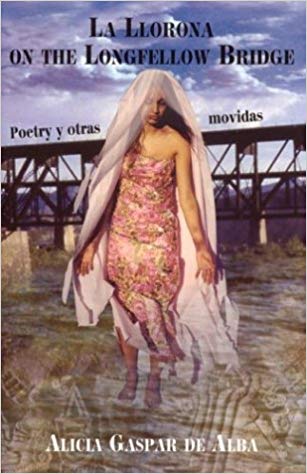 La Llorona on the Longfellow Bridge: Poetry y Otras Movidas (Paperback) by Alicia Gaspar de Alba