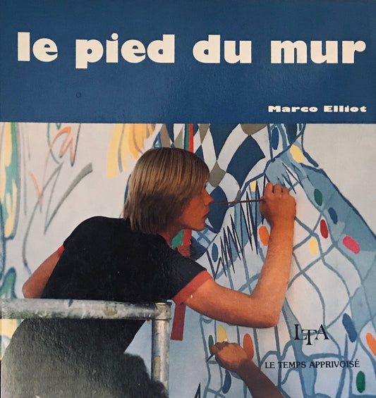 Le Pied Du Mur by Marco Elliot.