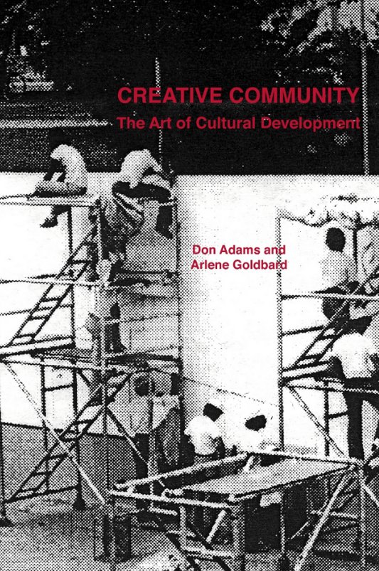 Creative Community by Don Adams, Arlene Goldbard