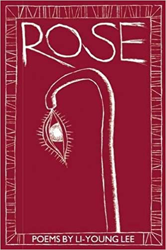 Rose: Poems by Li-Young Lee.